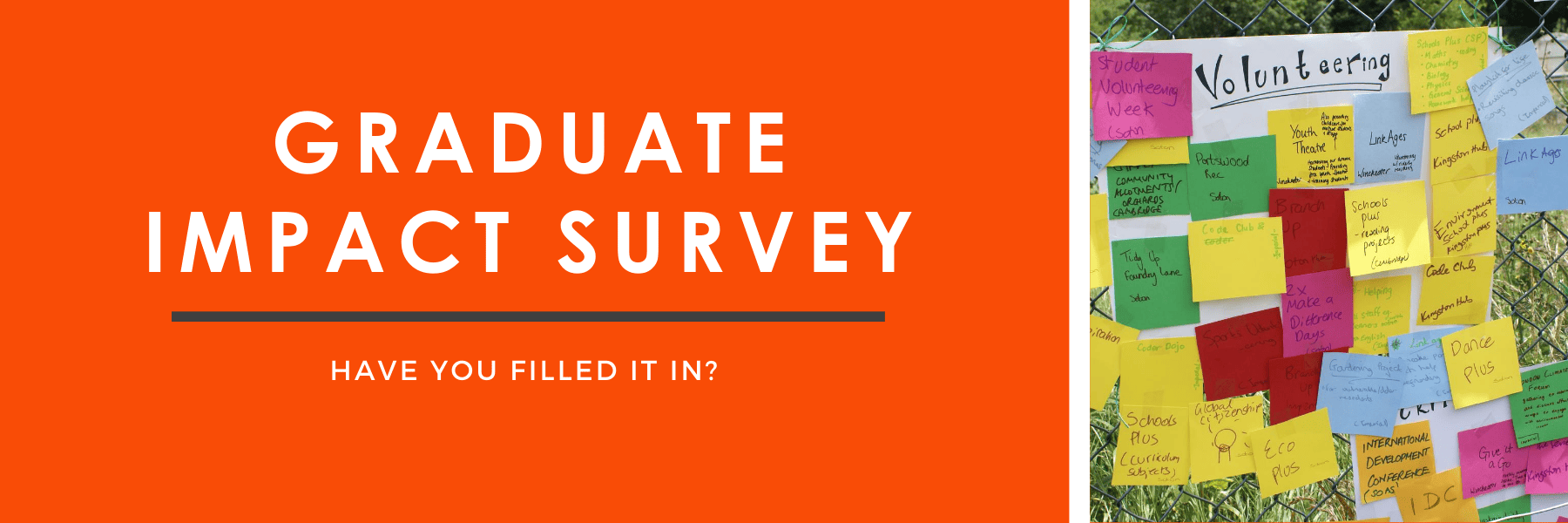 White text on orange reads "GRADUATE IMPACT SURVEY | Have you filled it in?". To the right is an image of pink, green, yellow, red and blue post-it notes stuck to a white sheet of paper titled "Volunteering". The text on the post-it notes isn't visible