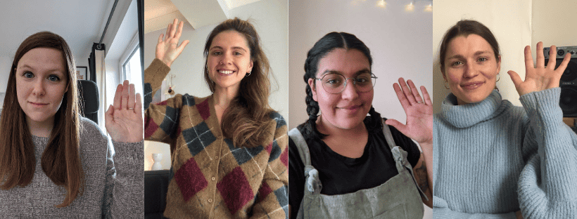 Four images laid horizontally with pictures of the Student Hubs Management Team, they are all holding up their hand with their palm showing, which is the international women's day sign for 2021. From the left, there is Fiona Walsh, then Sophie Ford, then Sim Dhanjal and finally Sophie Payne.